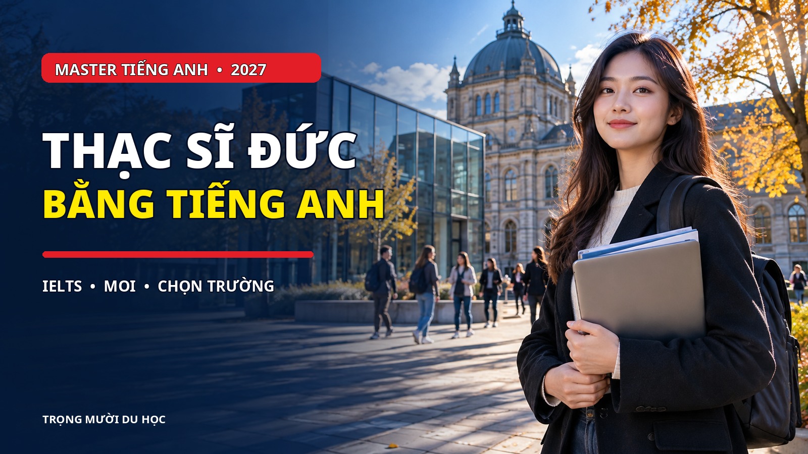 Du học thạc sĩ Đức bằng tiếng Anh 2027: tìm ngành, IELTS, học phí và lưu ý tiếng Đức