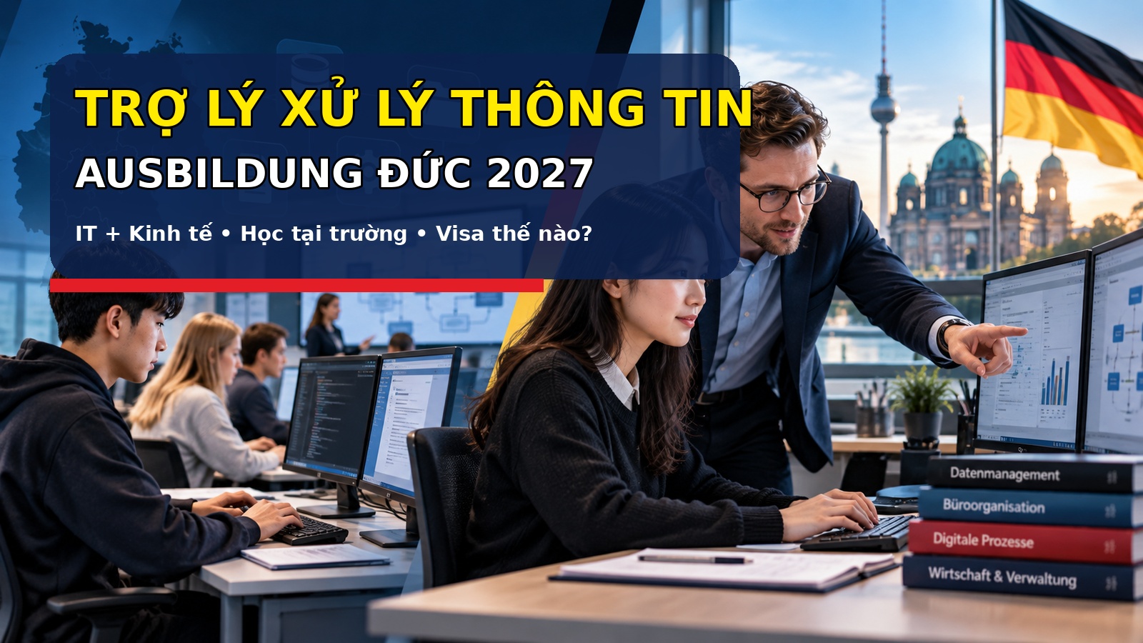 Du học nghề trợ lý xử lý thông tin tại Đức 2027: hiểu đúng ngành Informationsverarbeitung