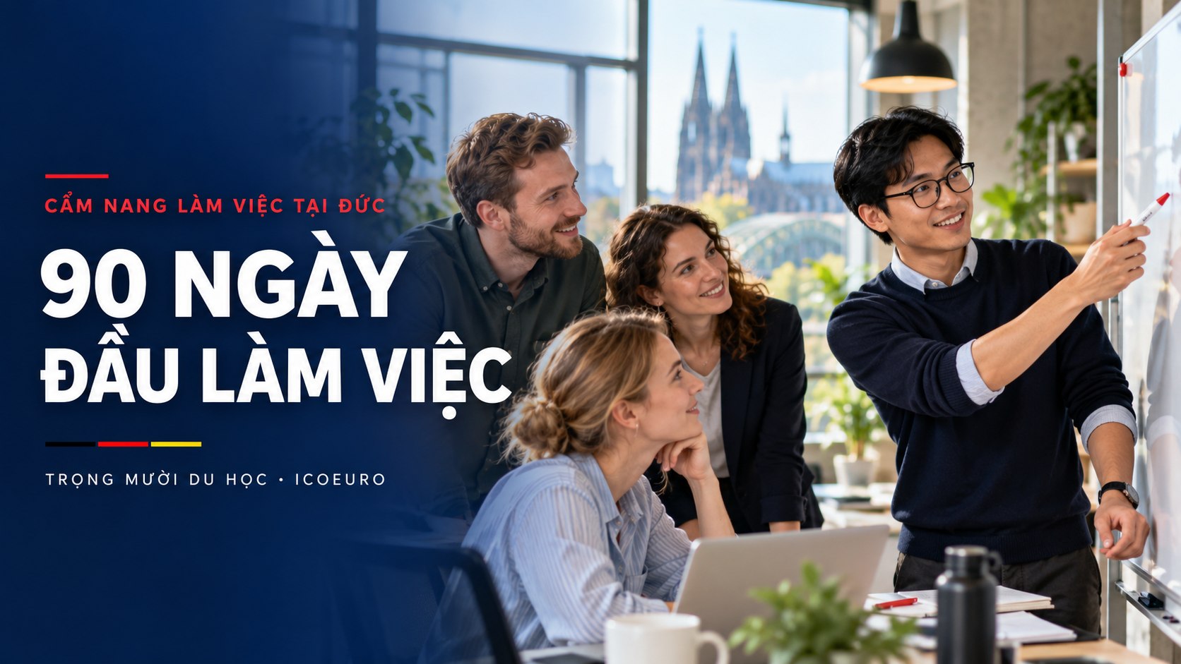 90 ngày đầu làm việc tại Đức: giao tiếp, phản hồi và tác phong