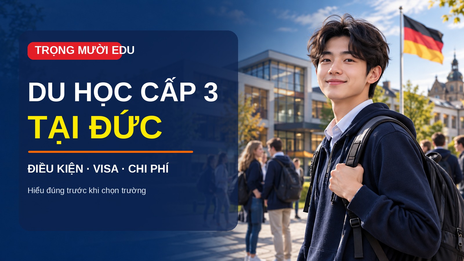 Du học cấp 3 tại Đức: Điều kiện, visa, chi phí và cách chọn trường