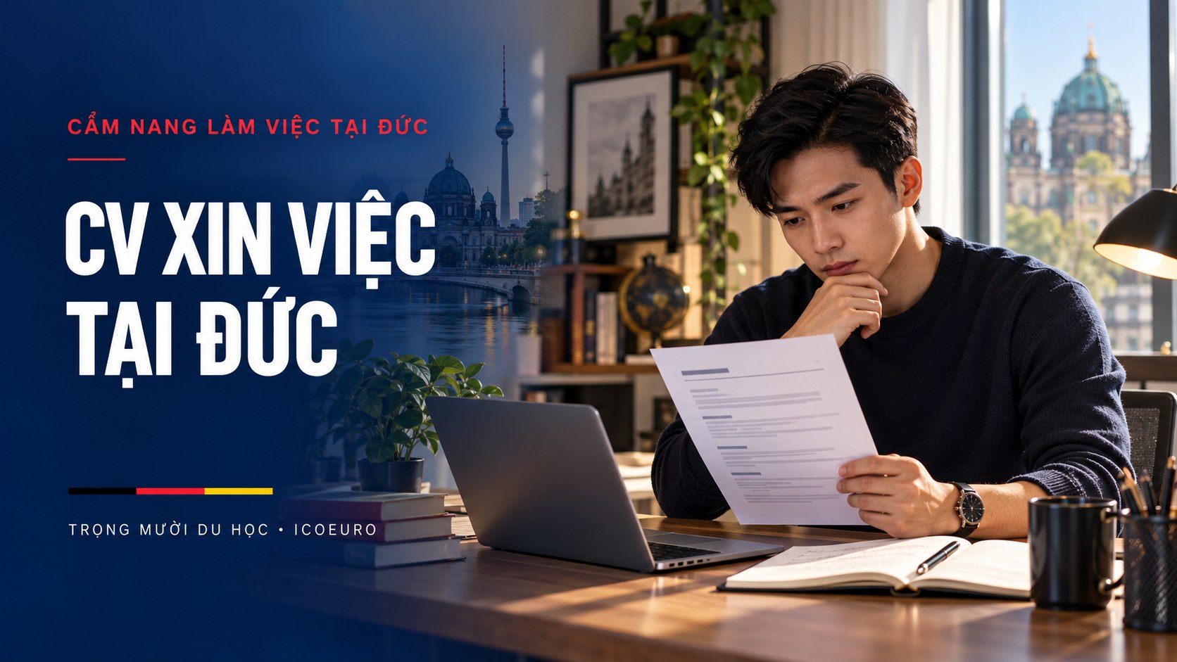 CV xin việc tại Đức: viết Lebenslauf và thư ứng tuyển bằng kinh nghiệm thật