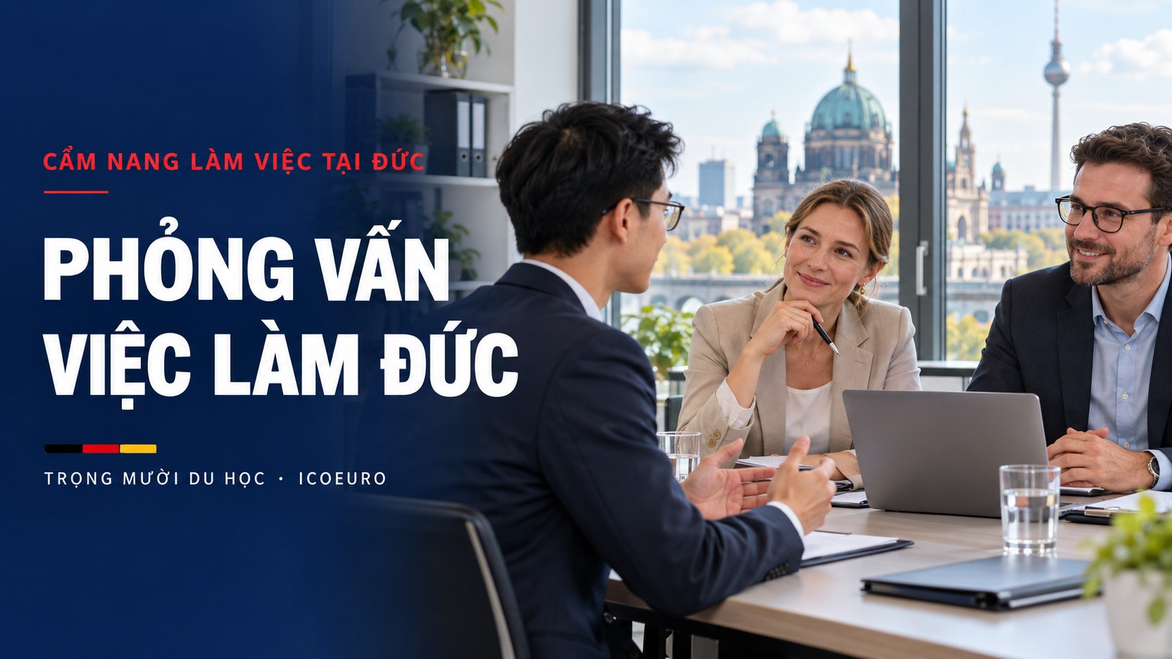Phỏng vấn việc làm Đức diện 18B: trình bày năng lực và hỏi đúng doanh nghiệp