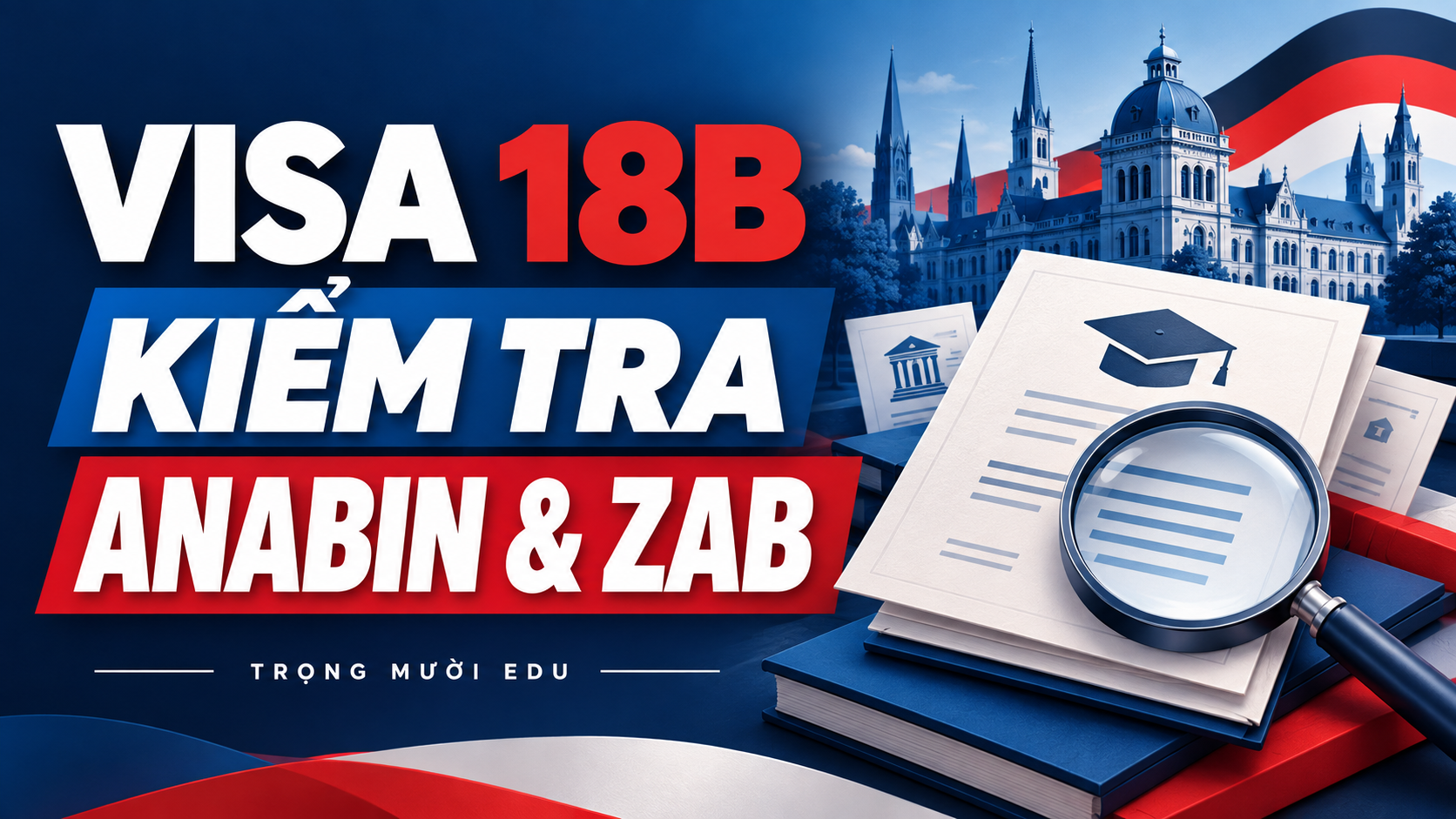 Visa 18B: kiểm tra anabin và ZAB trước khi chuẩn bị hồ sơ